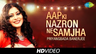 Aap Ki Nazron Ne Samjha  Cover  Priyangbada Banerjee  HD Song Video [upl. by Herman594]