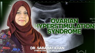 Complications Of Ovarian Hyperstimulation Syndrome  Dr Sabahat Khan Gynecologist amp IVF Specialist [upl. by Larochelle]