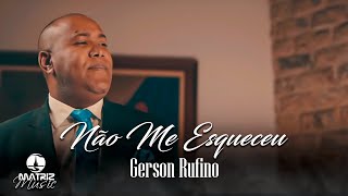 Gerson Rufino I Não Me Esqueceu quotDVD O Cestinhoquot Clipe Oficial [upl. by Tessa]