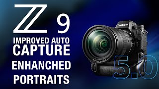 Z9 Firmware V50  Improved Capture amp Portrait options [upl. by Settle913]