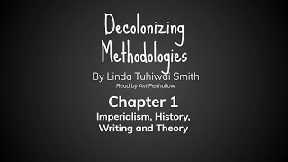 Decolonizing Methodologies  Ch 1  Linda Tuhiwai Smith [upl. by Alia]