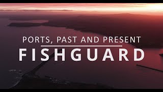 Ports Past and Present Fishguard 2022 [upl. by Garrett]