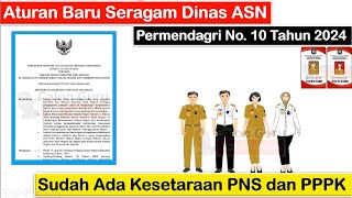 RESMI Aturan Baru Seragam Dinas ASN bagi PNS dan PPPK Menurut Permendagri No 10 Tahun 2024 [upl. by Yentroc]