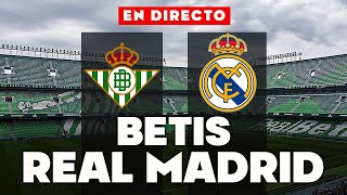 🔴REACCIONANDO al BETIS vs REAL MADRID EN VIVO [upl. by Sukramal534]