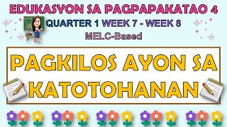 ESP 4  QUARTER 1 WEEK 7  WEEK 8  PAGKILOS AYON SA KATOTOHANAN  MELCBASED [upl. by Elleved]