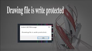 Drawing file is write protected for AutoCAD  File saving problems [upl. by Studner805]