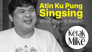 Atin Ku Pung Singsing  What does it actually mean [upl. by Klug127]