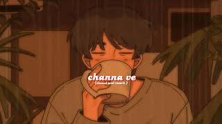 Channa ve  slowed and reverb  relax  song [upl. by Seamus]