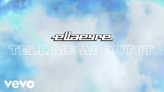 Ella Eyre  Tell Me About It Audio [upl. by Hickey]