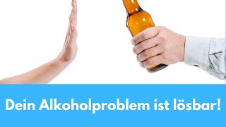 Dein Alkoholproblem ist lösbar  nur anders als Du denkst [upl. by Ittak]