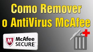 Como Remover o AntiVirus McAfee  Como Desinstalar o McAfee [upl. by Rocky]