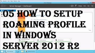 Microsoft Windows Server 2012 R2 70410 05 how to setup roaming profile in windows server 2012 R2 [upl. by Takakura]