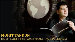 MOHIT TANDON  An Industrialist amp Network Marketing Industrialist [upl. by Legna825]