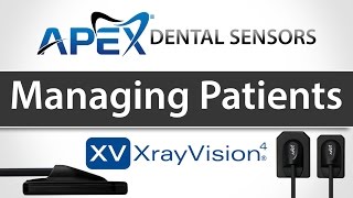 Apteryx XrayVision Managing Patients  Apex Dental Sensors  Training [upl. by Dnomhcir220]