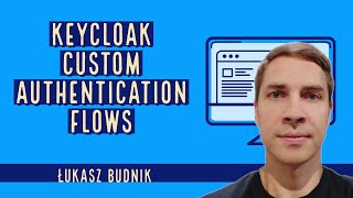 Keycloak Custom Authentication Flows [upl. by Wallraff]