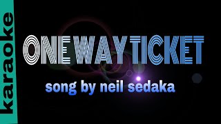 ONE WAY TICKET neil sedaka karaoke [upl. by Nagey]