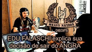 EDU FALASCHI explica decisão de sair do ANGRA [upl. by Budde]