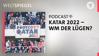 Katar WM der Lügen  Weltspiegel Podcast [upl. by Onibas116]