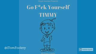 Go Fck Yourself Timmy [upl. by Atinra]