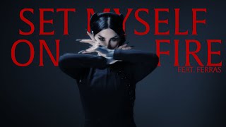 Kat Von D  SET MYSELF ON FIRE Feat Ferras Official Video [upl. by Elrebmik]