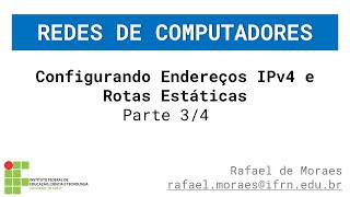 Configuração de Endereços IPv4 e Rotas Estáticas 34 [upl. by Ardnalac]