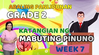 GRADE 2  ARALING PANLIPUNAN  ANG MGA KATANGIAN NG MABUTING PINUNO  WEEK 7  MELCBASED [upl. by Rabka]