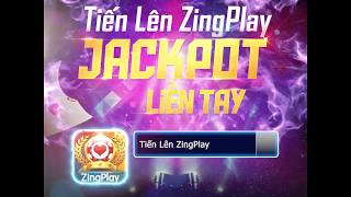 Tiến Lên ZingPlay  Jackpot liền tay [upl. by Notgnilliw]