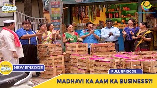 Ep 1942  Madhavi Ka Aam Ka Business  Taarak Mehta Ka Ooltah Chashmah  Full Episode  तारक मेहता [upl. by Gove871]