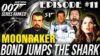 Moonraker  James Bond 007 Movies RANKED Ep 11 [upl. by Lowe]