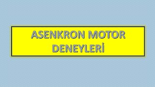 Asenkron Motor Deneyleri  Eşdeğer Devre [upl. by Harrus204]