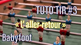 3 Tuto Technique dattaque Babyfoot  quotL allerretourquot Bonzini [upl. by Siravaj]