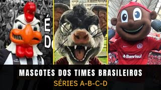 Todos os mascotes do Futebol Brasileiros Séries A B C D [upl. by Vinia]