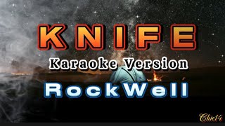 Knife 🎶 Karaoke Version  RockWell🎤 [upl. by Aurore]