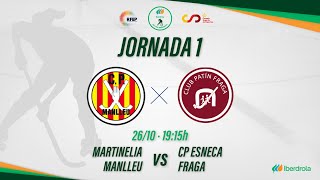 MARTINELIA MANLLEU  CP ESNECA FRAGA 1ª JORNADA OKLIGAIBERDROLA [upl. by Fesuoy]