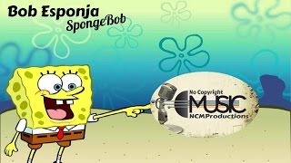 Bob Esponja  SpongeBob  No Copyright Music  NCM Productions [upl. by Ulric]