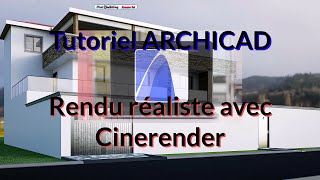 Tutoriel Archicad Rendu réaliste avec Cinerender [upl. by Lovmilla]