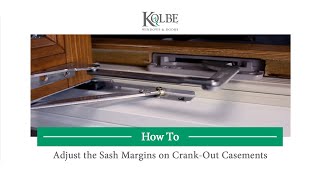 How to Adjust the Sash Margins on CrankOut Casements [upl. by Caroline]