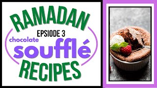 Ramadan Recipes Ep 3  Chocolate Soufflé [upl. by Wake987]