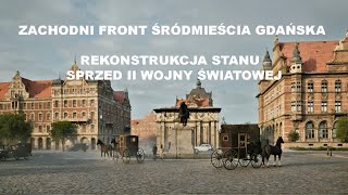 Zachodni Front Śródmieścia Gdańska Rozszerzona WersjaWizualizacja stanu sprzed II Wojny Światowej [upl. by Tengler]