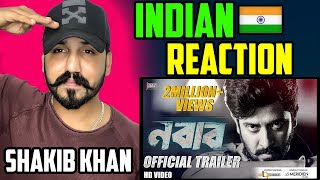 NABAB নবাব OFFICIAL TRAILER REACTION  SHAKIB KHAN  SUBHASHREE  BENGALI MOVIE [upl. by Anitaf]