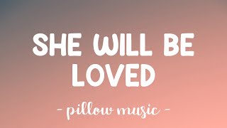 She Will Be Loved  Maroon 5 Lyrics 🎵 [upl. by Siroved]