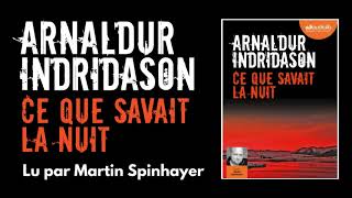 quotCe que savait la nuitquot dArnaldur Indridason lu par Martin Spinhayer  Livre audio [upl. by Tamera]