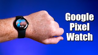 The Ultimate Guide to the Google Pixel Watch [upl. by Pros245]