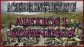 CK2  The History of Alexios I Komnenos [upl. by Oir]