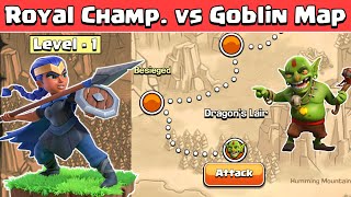 Level 1 Royal Champion Vs Goblin Maps  Clash of Clans [upl. by Etnomal]