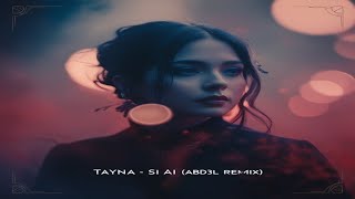 Tayna  Si Ai Abd3l Remix [upl. by Twitt]