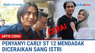 CERAI  Carly Mendadak Diceraikan Sang Istri [upl. by Pallas458]