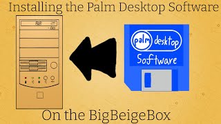 Installing the Palm Desktop Software on the BigBeigeBox [upl. by Elsbeth]