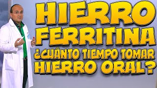 HIERRO FERRITINA y CUÁNTO TIEMPO tomar HIERRO ORAL [upl. by Ahsiad]