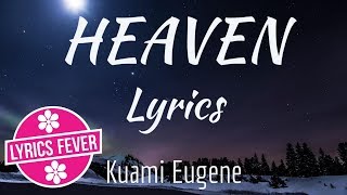 Kuami Eugene  Heaven Lyrics [upl. by Yetta]